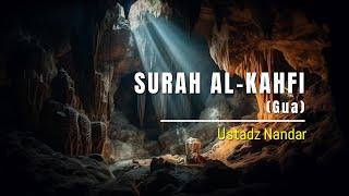 Surah Al Kahf (Full) | Ust. Nandar S. | lengkap dengan teks dan terjemah