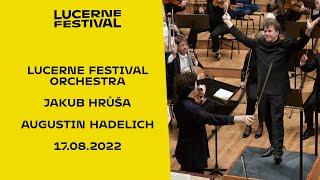 Lucerne Festival Orchestra | Jakub Hrůša | Augustin Hadelich