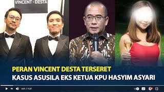 Peran Vincent Desta Terseret Kasus Asusila Eks Ketua KPU Hasyim Asyari