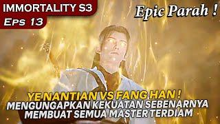 SEMUA MASTER DIBUAT TERCENGANG DENGAN RANAH MILIK DARI FANG HAN - Alur Cerita IMMORTALITY S3 Eps 13