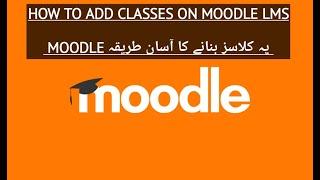 How to Add courses in LMS/Moodle In Urdu