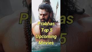 Prabhas Top 5 Upcoming Movies