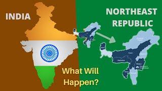 What if Northeast India became a separate country? In English