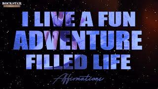 I Live A Fun Adventure Filled Life - Super-Charged Affirmations