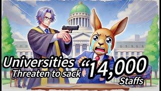 【Breaking News】Universities THREATEN to sack 14,000 jobs, if the stupid law to be passed