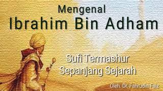 Ibrahim Bin Adham - Mengenal Sufi dan Wali Termashur Sepanjang Sejarah - Ngaji Filsafat - Kisah Wali