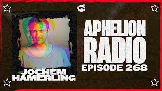 Aphelion Radio - Episode 268 with Seren Santiago and Jochem Hamerling (May 5, 2025) [3 Hour Mix]