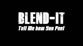 Blend-it  **  Tell me how you feel (Bip records) (2010)