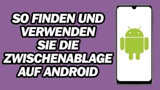 So Finden Und Verwenden Sie Die Zwischenablage Auf Android | Schritt für Schritt