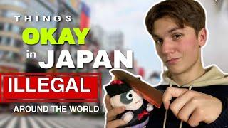 Things Okay in Japan but Illegal Around the World