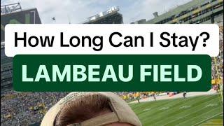 How Long Can I Stay At Lambeau Field?