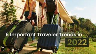 6 Important Travel Trends in 2022