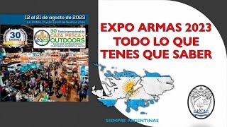 EXPO ARMAS 2023 TODO LO QUE TENES QUE SABER