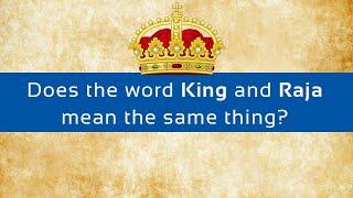 Raja Vs King: The difference between a Raja and a King