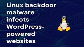 LINUX  backdoor MALWARE infects WordPress powered  WEBSITES I CYBERSECURITY NEWS ️