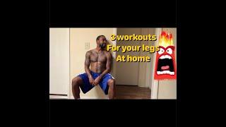 3 Workouts For Your Legs at Home