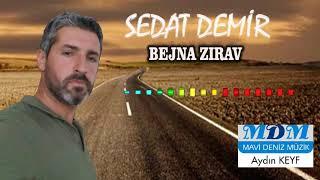 Sedat Demir/ Bejna Zırav