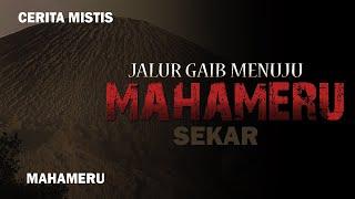 JALUR GAIB MAHAMERU (Versi Sekar) ‼️ Cerita MISTIS Pendaki Gunung Semeru