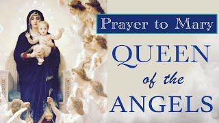 PRAYER TO MARY, QUEEN OF THE ANGELS | Approved by the Church