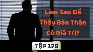 Sách nói | Làm sao thấy bản thân có giá trị? | Tâm sự kinh doanh