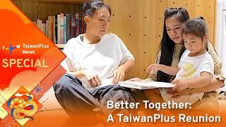 Better Together: A TaiwanPlus Reunion | TaiwanPlus News