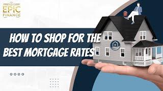 How to Shop for the Best Mortgage Rates