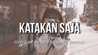 Just Say It - Khifnu Cover By Putri Delina ft. Khifnu