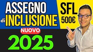 ASSEGNO DI INCLUSIONE e SFL2025 AUMENTICAMBIO IMPORTIRINNOVOBENEFICIARI ISEE