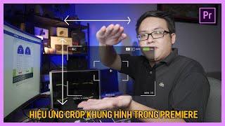 Học Premiere cơ bản: Hiệu ứng Crop trong Premiere | Tú Thanh Blog