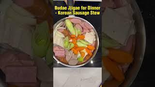 Budae Jjigae for Dinner- Korean Sausage Stew