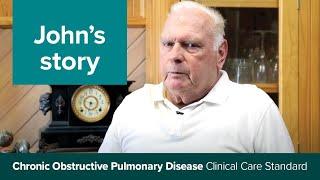 John’s story – Chronic Obstructive Pulmonary Disease Clinical Care Standard