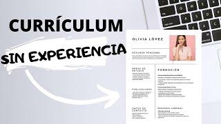 CURRÍCULUM SIN EXPERIENCIA LABORAL  EJEMPLOS Y CONSEJOS