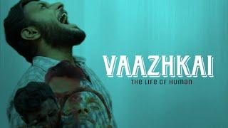 Vaazhkai (The Life of Human) | Tamil short film