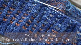 WnS Ep. 155: Vellichor & Yak/Silk Progress