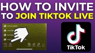 How To Invite Someone To Join TikTok Live (2025)