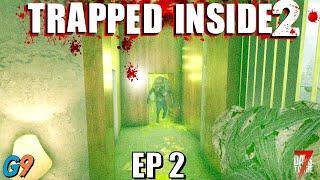 7 Days To Die - Trapped Inside 2 EP2 (We're Back Baby!)