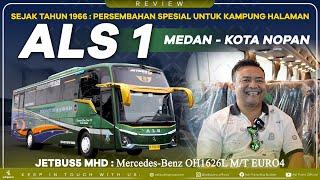 JETBUS5 MHD PO ALS (ANTAR LINTAS SUMATERA) : Persembahan Spesial Untuk Kampung Halaman Sejak 1966