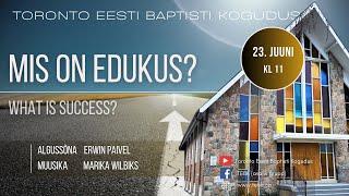 TEBK jumalateenistud - Mis on edukus? / What Is Success? (23.06.2024)