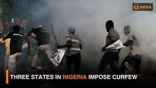 Three states in Nigeria impose curfew | DD India