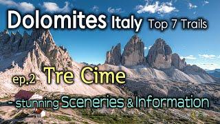 Dolomites Italy Top 7 Trails  -  ep.02 Tre Cime Trail / Stunning Sceneries and Information