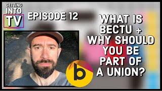 Starting out in TV and what is BECTU? | Getting into TV