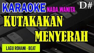 KU TAK AKAN MENYERAH - NADA WANITA D# | KARAOKE / LIRIK | LAGU ROHANI KRISTEN