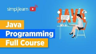 Java Programming Full Course | Java Programming For Beginners | Learn Java Programming | Simplilearn