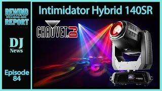 NEW For #DJExpo #ChauvetDJ Intimidator Hybrid 140SR | The Rewind Report | #DJNTV