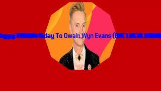 Happy 39TH Birthday To Owain Wyn Evans (BBC LOCAL RADIO) With Robchuckle And Friends 9TH March! :D