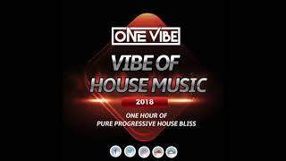 VIBE OF HOUSE MUSIC 2018 BY ONEVIBE