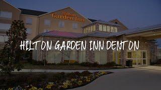 Hilton Garden Inn Denton Review - Denton , United States of America