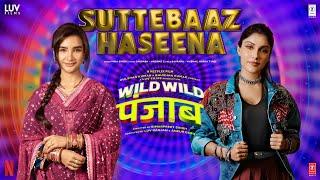 Wild Wild Punjab: Suttebaaz Haseena (Song) Mika Singh | Varun Sharma,Sunny,Jassie Gill,Manjot,Ishita