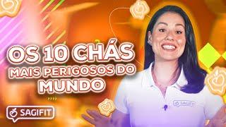 Os 10 CHÁS Mais PERIGOSOS do Mundo - Conheça e Evite