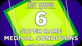 6 Super Rare Medical Conditions